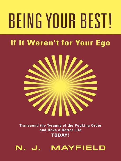 Title details for BEING YOUR BEST! If It Weren't for Your Ego by N. J. MAYFIELD - Available